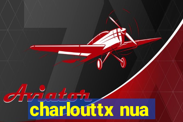 charlouttx nua